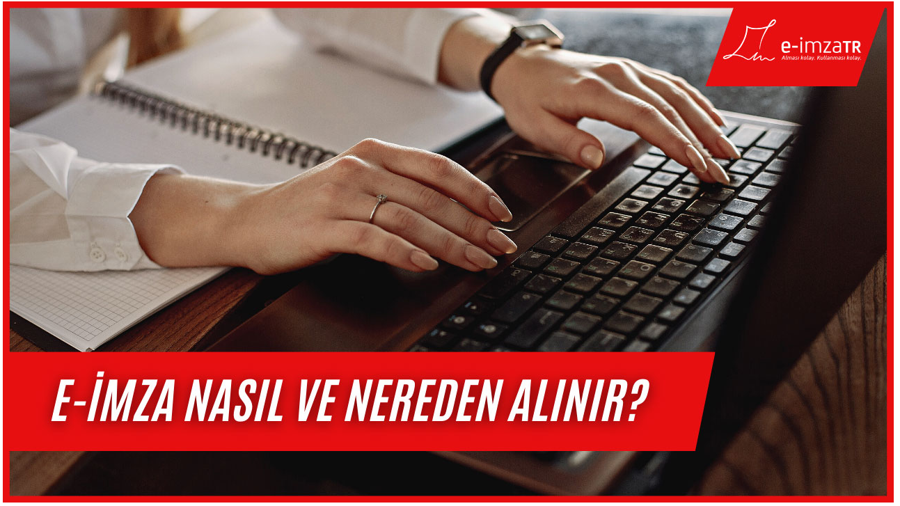 E-imza nasıl ve nereden alınır?